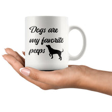 Dogs are my favorite peeps cute Coffee Mug Gift for dog lovers, dog mom, dog owner gifts, Pet Coffee Mugs, dog quote mug