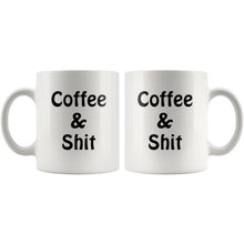 Hilarious coffee mug, Coffee and Sh*t, white 11oz ceramic mug, funny gift for friends, mug for wife, mug for husband, mug for girlfriend