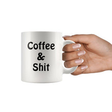 Hilarious coffee mug, Coffee and Sh*t, white 11oz ceramic mug, funny gift for friends, mug for wife, mug for husband, mug for girlfriend