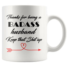 Badass husband, Keep that shit up, Funny Cup For husband, From Wife Gift, Hubby gifts, best husband mug, best hubby mug anniversary gift
