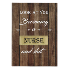 Nurse Hardcover Journal, Look at you becoming a Nurse and shit, nurse graduation, new nurse gift, nurse students gifts, look at you quote