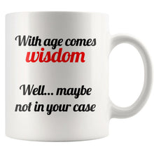 With Age Comes Wisdom 11 ounce white ceramic Coffee Mug Funny Coffee Cup, funny coworkers gift Gift for Him or Her Cool Gifts Office Gifts