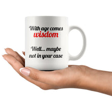 With Age Comes Wisdom 11 ounce white ceramic Coffee Mug Funny Coffee Cup, funny coworkers gift Gift for Him or Her Cool Gifts Office Gifts