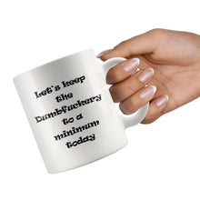 Dumbfuckery Mug - Profanity Mug - Let's keep the dumbfuckery to a minmum today - sarcastic gift, profanity gift, Fuck Gift, rude mug