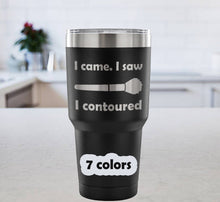 I Came. I Saw. I Contoured. Makeup Artist Travel Mug, Cosmetologist Gift, Makeup gift, Contouring Travel Mug, Makeup, Beauty School Gift
