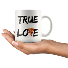 Pizza Mug /True Love / Gift for Pizza Lover / Funny Pizza Coffee Mug 11oz / Gift for Coworker / Funny Pizza Gift / Pizza Slice Coffee Cup