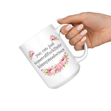 Supercalifuckilistic Kissmyassadocious Mug, Supercali Mug, 15oz tea cup, supercalifuckalicious kissmyassadocious cup, supercalifragilistic