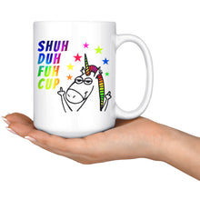 Shuh Duh Fuh Cup, Unicorn Mug, STFU mug, Rainbow Unicorn Gift, Unicorn Coffee Mug, Cute Unicorn Gift, 15 oz mug cuss words Shut the fuck up