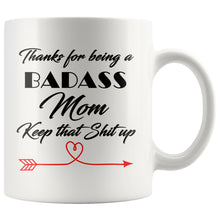 Badass Mom, Keep that shit up, Funny Cup For mothers, Gifts for mom, Christmas gift for mother, best mom mug, birthday mom, mom coffee cup