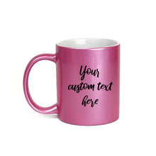 Pink Custom Coffee Mug, Personalized Coffee Mug, 11 oz Pink Coffee Mug, Coffee Mug Gift, Custom Mug, Design Your Own Mug, Metallic finish