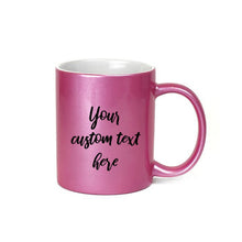 Pink Custom Coffee Mug, Personalized Coffee Mug, 11 oz Pink Coffee Mug, Coffee Mug Gift, Custom Mug, Design Your Own Mug, Metallic finish