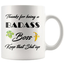 Thanks for being a Badass Boss, Keep that shit up, Funny Cup For Your Boss, Gift for boss, Christmas gift for boss, best boss mug office mug