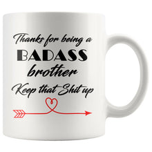 Badass brother, Keep that shit up, Funny Cup For brothers, Gift for brother, Christmas gift for brother, best brother mug, funny brother cup