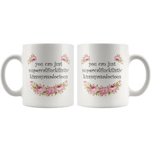 You Can Just Supercalifuckilistic Kissmyassadocious Mug, Supercali Mug, supercalifuckalicious kissmyassadocious cup, supercalifragilistic