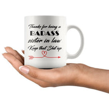 Badass sister in law, Keep that shit up, Funny Cup sister in law, sister in law gift, Christmas gift sister in law, fun mug sister in law