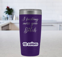 I fucking miss you Bitch 20oz Travel Mug, Best Friend Gift Idea, Best Friend Mug, Long Distance, Soul Sisters, BFF gift, moving away gift