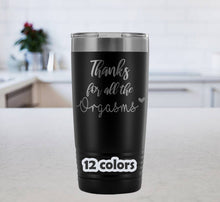 Valentine's Gift for Him, Sexy Gift for Him, Orgasm Mug, Husband Gift, Boyfriend Valentines Day Gift, Anniversary Gift for Men 20oz Tumbler
