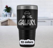 Best Dad in the Galaxy Tumbler, Best Dad Travel Mug 30oz, gifts for Dad, Father's Day Travel Mug, Birthday gift Dad, mug for fathers