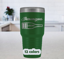 Shenanigans loading Travel Mug, Saint Patricks Day Tumbler 30oz, green funny St Patricks Day Travel Mug, irish st paddy mug, stainless steel