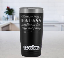 Badass Brother in Law, Keep that shit up, brother in law gift, Travel Mug for brother in law, sarcastic brother in law tumbler, 20oz vacuum
