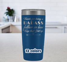 Badass Father in Law, Keep that shit up, gift for father in law, 20oz Travel Mug, Father in law tumbler, Fathers day gift, funny dad cup