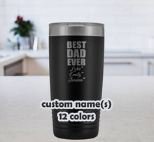 Best Dad Ever, custom name tumbler father, 20oz Travel Mug for fathers, custom dad mug, gift for daddy, dad tumbler, custom fathers day mug
