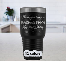 Badass Papa Tumbler, Funny Papa Travel Mug, Papa Gift, Cup For Dad, Gifts For Papa, Fathers Day cup,Dad Birthday gift,Gift from daughter son