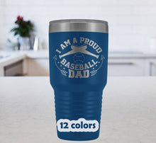 Proud Baseball Dad Tumbler, 30oz Travel Mug, Baseball Dad Gift, Baseball Dad Mug, Baseball Dad travel mug, gift for baseball dads, 12 colors