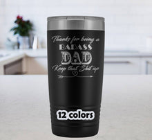 Badass Dad, Keep that shit up, gift for father, 20oz Travel Mug for fathers, gift for daddy, dad tumbler, fathers day gift, funny dad cup