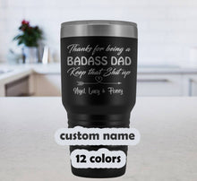 Badass Dad, Keep that shit up, custom tumbler for fathers day, 30oz Travel Mug for fathers, gift for dad, dad tumbler,custom fathers day mug