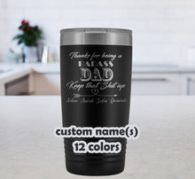 Badass Dad, Keep that shit up, custom name gift for father, 20oz Travel Mug for fathers, gift for daddy, dad tumbler, custom fathers day mug