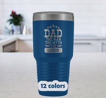 Dad, the man the myth the legend, Fathers Day Mug, 30oz stainless steel Travel Mug for fathers, Dad Tumbler, Fathers Day gift, Birthday gift