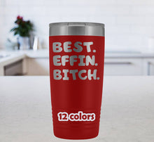 Best Effin Bitch 20oz Travel Mug, Funny Bitch Tumbler, Best Friend Gift Idea, Best Friend Mug, Long Distance, Soul Sisters, BFF gift