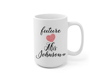 Future Mrs Mug, Custom Soon to be Mrs Mug, Custom Future Mrs Cup, Personalized Future Mrs Mug, Engaged Mug, Engagement Gift Engagement Party