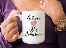 Future Mrs Mug, Custom Soon to be Mrs Mug, Custom Future Mrs Cup, Personalized Future Mrs Mug, Engaged Mug, Engagement Gift Engagement Party
