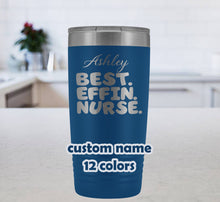 Best Effin Nurse, Personalized Nurse Tumbler 20oz, Custom Nurse Gift, Funny Nurse Coffee Mug, Nurse Day Gift, Nurse Cup, RN Travel Mug