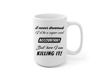 Funny Mug for Accountant, Accountant Gift,Ceramic Coffee Mug, Accounting Mug, Accountant Coffee Mug, Funny Accountant Cup, Accounting, CPA