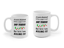 Day Trader Mug / super cool day trader cup / Gift for traders / Funny Coffee Mug 11oz / Humor Mug Daytrading / Binary Trader tea cup