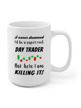 Day Trader Mug / super cool day trader cup / Gift for traders / Funny Coffee Mug 11oz / Humor Mug Daytrading / Binary Trader tea cup