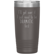 I will get over it Final Version 20oz