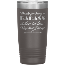 Badass sister in law 20oz all colors