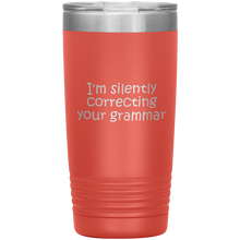I'm silently correcting your grammar 20 oz