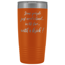 Some people just need a hand 20oz tumbler