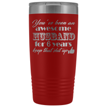 You have been an awesome husband 20oz