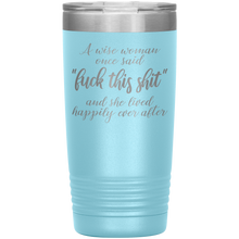 A wise woman once said 13 colors 20 oz