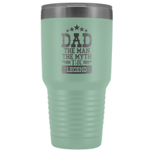 Dad the man the myth the legend 30oz