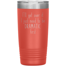 I will get over it Final Version 20oz