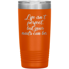 Life isn't perfect but 20oz