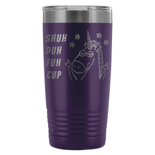 Shuh Duh Fuh 20oz Tumbler