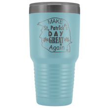 Saint Patricks Make St Patricks day great again 30oz Tumbler